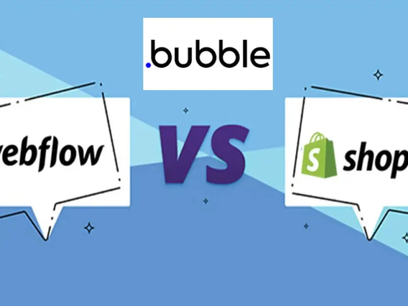 Webflow VS Bubble VS Shopify